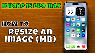 How to Resize an Image (MB) iPhone 15 Pro Max