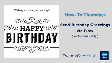 Send Birthday Greetings via Flow (i.e. Automatically!)