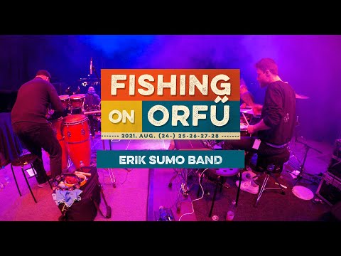 Erik Sumo Band – 2021 Fishing on Orfű