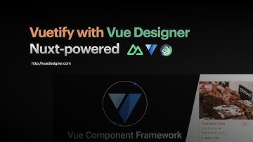 Vuetify with Vue Designer (Nuxt-powered)