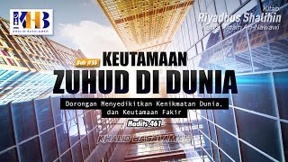 Riyadhush Shalihin #154 - Bab Keutamaan Zuhud Terhadap Dunia (Part 1) - Khalid Basalamah