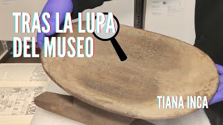 Tras la Lupa del Museo - Tiana Inca 🔍