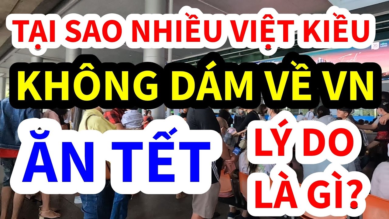 TẠI SAO TÔI QUYẾT ĐỊNH KHÔNG BAO GIỜ VỀ VIỆT NAM ĂN TẾT NỮA