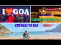 Chennai to goa  casino price details  goa tourist places  episode 1  goa trip tamil