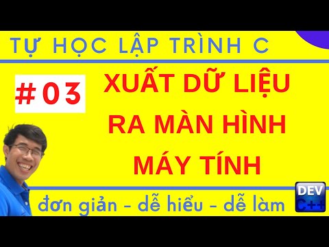 LTC 03. Cách xuất dữ liệu ra màn hình lập trình C | Hàm printf | Tự học lập trình C