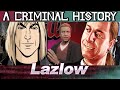 A criminal history lazlow