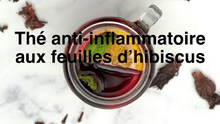 Thé antiinflammatoire aux feuilles d'hibiscus