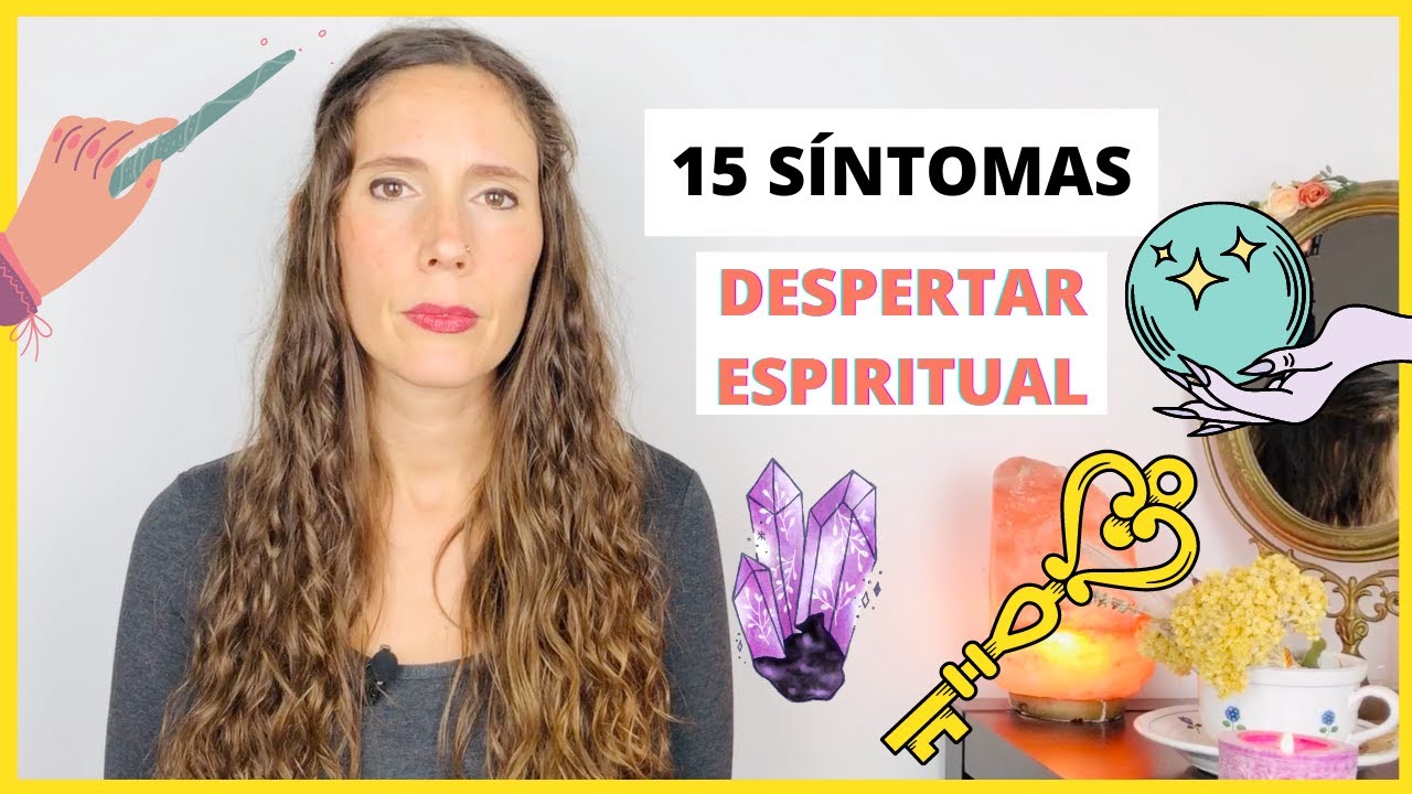 15 SINTOMAS DEL DESPERTAR ESPIRITUAL 2022 ✨ ITZIAR PSICOLOGA - YouTube