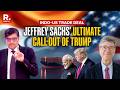 India US Trade Deal Arnab With Jeffrey D Sachs Decoding Delusional Trump And Modi Masterstroke