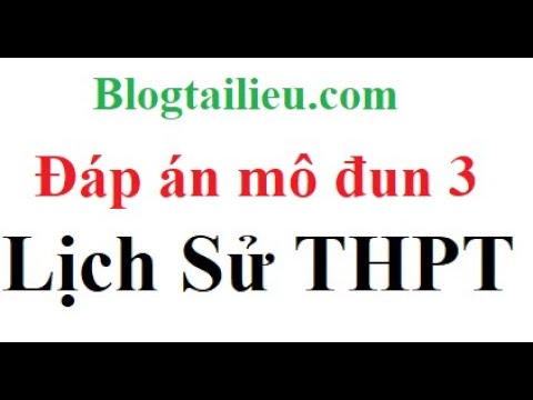 Video #modul 3 - hướng dẫn chi tiết mô đun 3 lịch sử THPT... - youtube