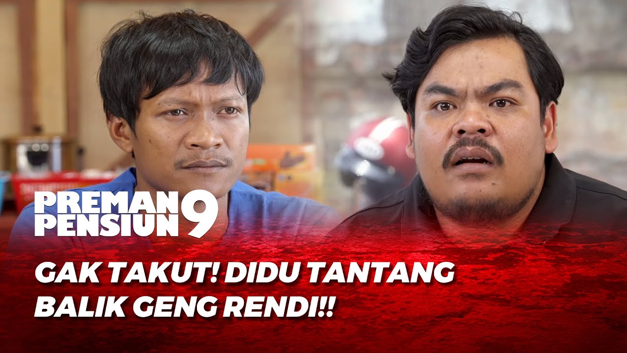 DIDU TANTANG GENG RENDI TANPA RAGU 😎 | PREMAN PENSIUN S9 EPS 15