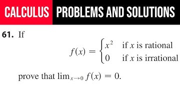 61. If f(x)=(x^2  if x is rational  {0 if x is irrational prove that lim(x→0)⁡f(x)=0.