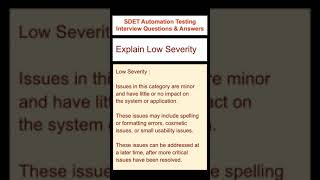 SOFTWARE TESTING : Low Severity - SDET Automation Testing Interview Questions & Answers