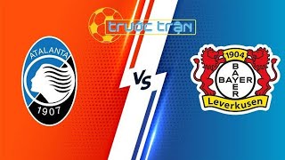 🔴Trận đấu trực tiếp Atalanta B.C. vs Bayer 04 Leverkusen