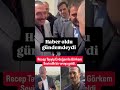 Cumhurbaşkanı Recep Tayyip Erdoğan ile Görkem Sevindik bir araya geldi. #shortvideo #magazin #haber