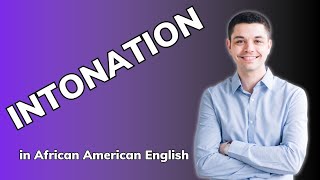 AAVE Intonation | African American English | Accents and Dialects