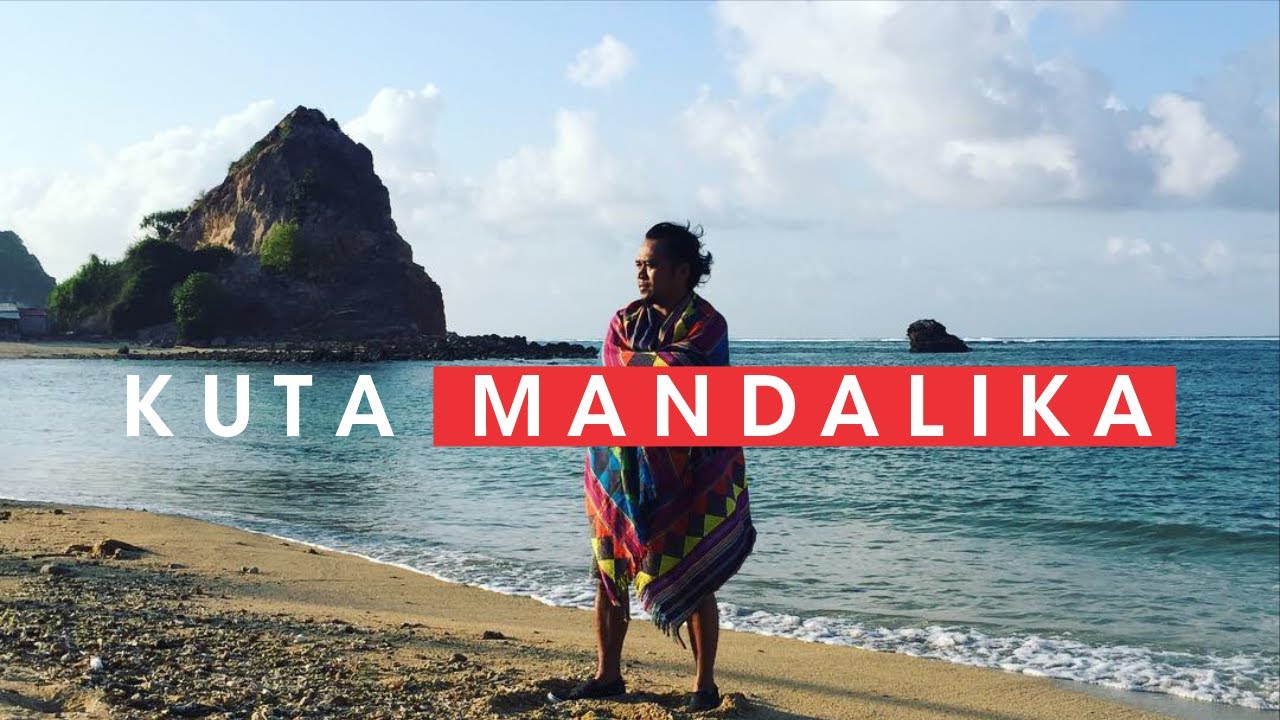 KUTA MANDALIKA - Wisata Lombok (Nusa Tenggara Barat) 