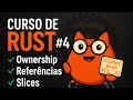 Curso de Rust #4: Ownership, Referências e Slices — Entenda o sistema de memória do Rust
