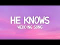 He Knows - Almira Lat (Lyrics) Wedding Song