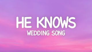 He Knows - Almira Lat (Lyrics) Wedding Song by Alternate 946,877 views 4 months ago 4 minutes, 5 seconds