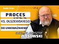 Mec. Wąsowski: Proces ks. Olszewskiego do unieważnienia! Przygotowali 240 tys. stron sprawy!