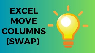 Excel Move Columns Swap Easily.
