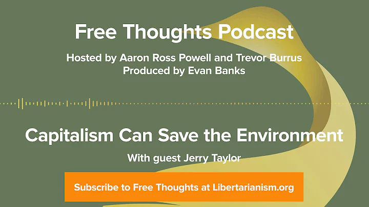 Ep. 27: Capitalism Can Save the Environment (with Jerry Taylor)