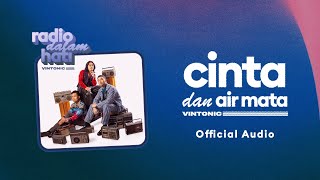 Vintonic - Cinta dan Air Mata (Official Audio)