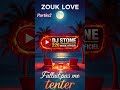 Zouk Love-❤️fallait pas me tenter❤️DJ Stone 226