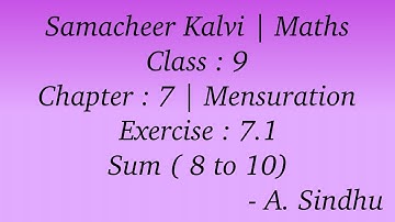 9th Maths Samacheer | Chapter 7 | Mensuration | Exercise 7.1 | Sum ( 8 to 10 )