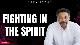 [ Tony evans ] Fighting In The Spirit | Faith in God