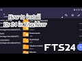 How to extract and setup fts 24 mobile with this simple steps gaming