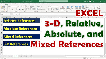 Excel: Understand Relative, Absolute, Mixed, and 3D Cell References