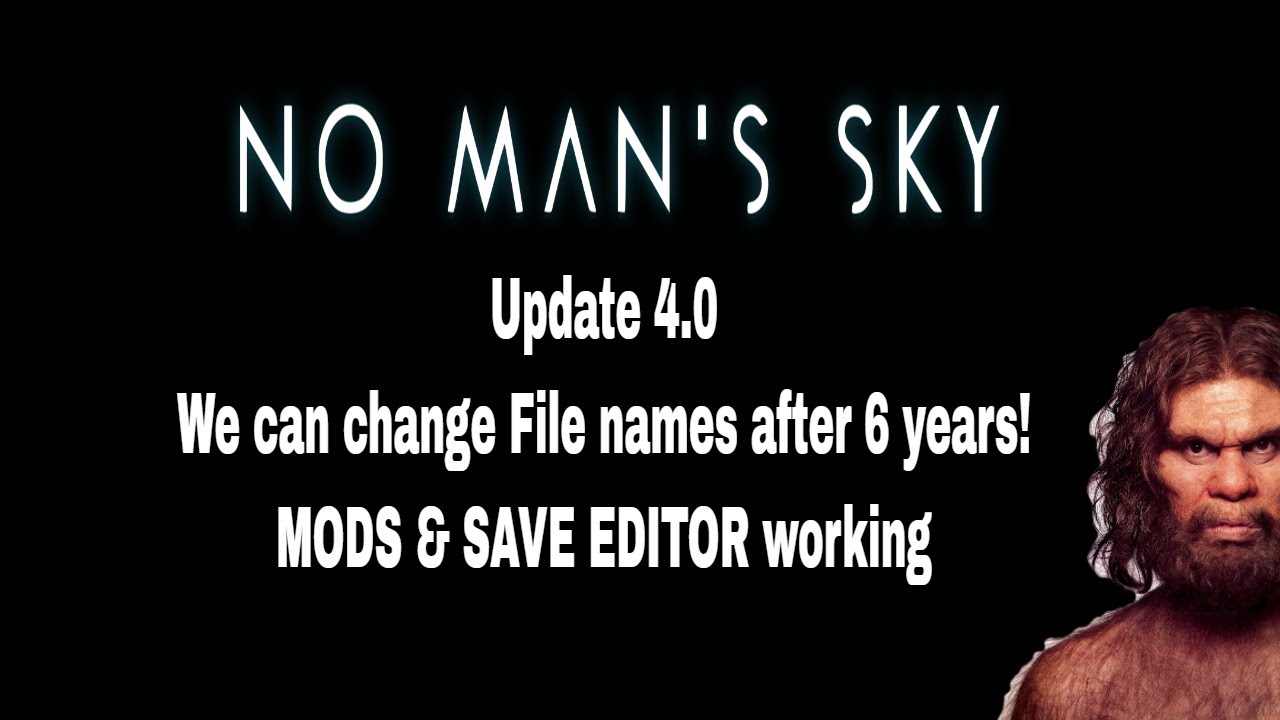 New No Man's Sky Update 4.0 We can change file names after 6 years! MODS &  SAVE EDITOR working? - YouTube