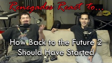 Renegades React to... How Back to the Future 2 Should Have Started