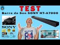 Test  barre de son sony hta7000 avec audio 3d et comparatif