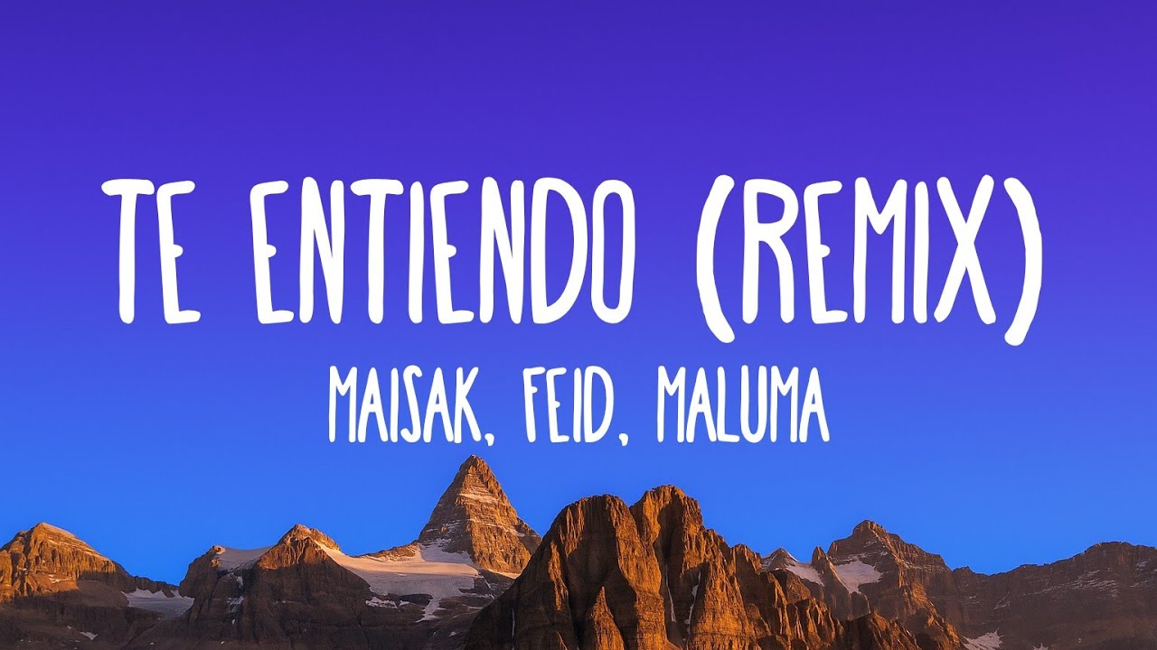 Download Maisak, Feid & Maluma - Te Entiendo (Remix) (Letra/Lyrics) MP3