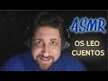 Asmr en espaol   os leo cuentos