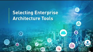 Selecting Enterprise Architecture Tools