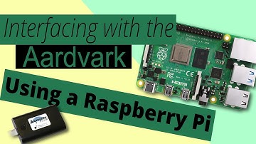 Interfacing with the Aardvark I2C/SPI Host Adapter Using a Raspberry Pi ARM System