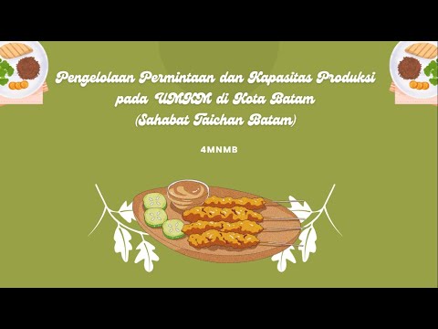 Pengelolaan Permintaan dan Kapasitas Produksi pada UMKM Sate Sahabat Taichan Batam Kelompok 6 4MNMB