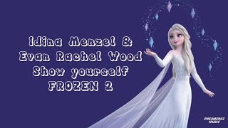 Show yourself - Idina Menzel & Evan Rachel Wood (FROZEN)❄ (lyrics)🎵