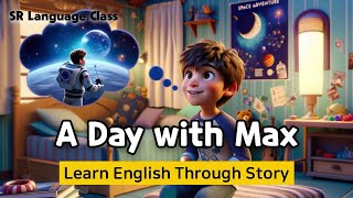 Enhance your English skills | A Day with Max | Learn English Through Story