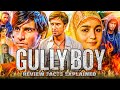 Gully boy movie ranveer singh review facts &amp; story breakdown | alia bhatt | zoya akhtar | details 