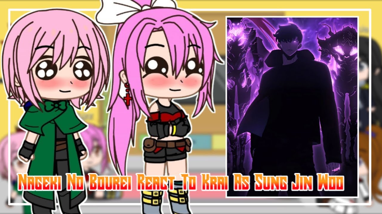 Nageki No Bourei React To Krai As Sung Jin Woo || GachaReact