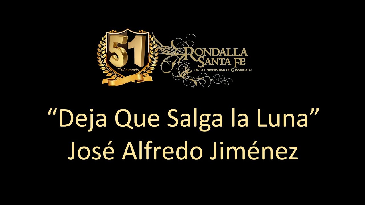Deja que salga la Luna José Alfredo Jiménez 51 Aniversario Rondalla