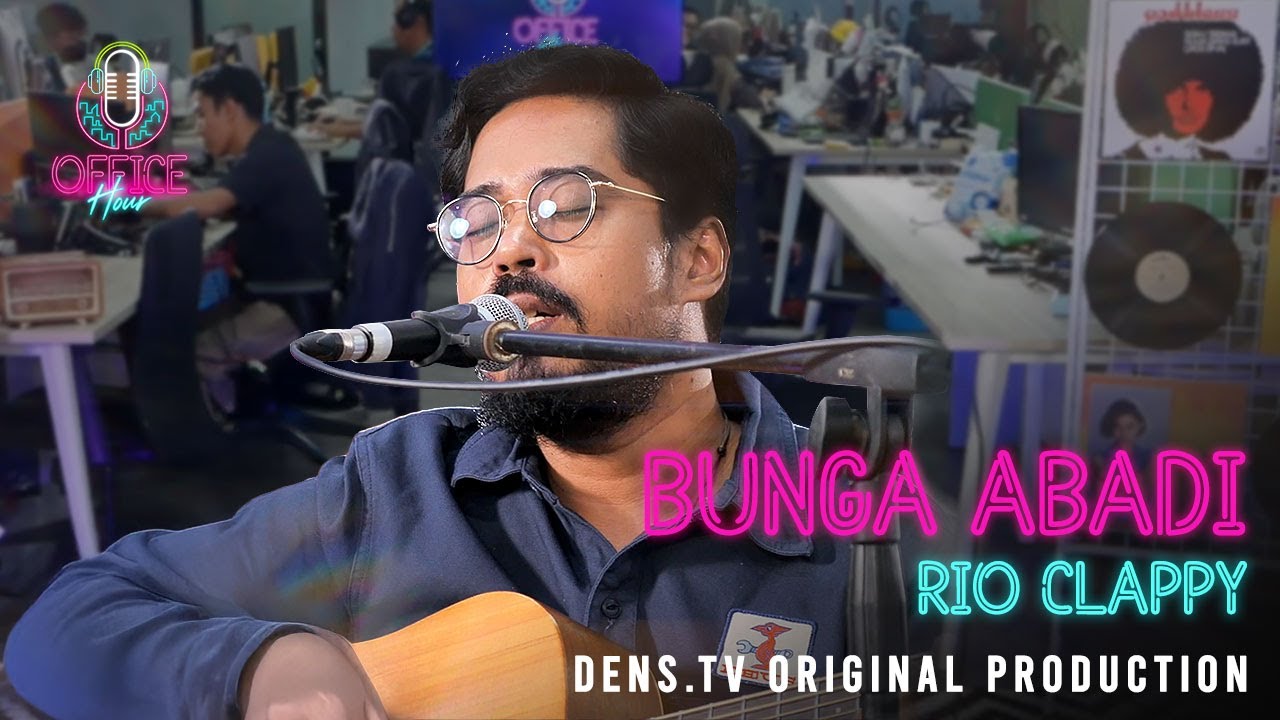 RIO CLAPPY - BUNGA ABADI (LIVE PERFORMANCE) | OFFICE HOUR