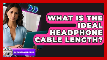 What Is The Ideal Headphone Cable Length? - The Hardware Hub