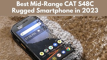 Best Mid Range CAT S48C Rugged Smartphone in 2023 #smartphoneunder