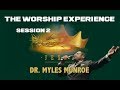 Dr. Myles Munroe | The WORSHIP Experience: Session 2